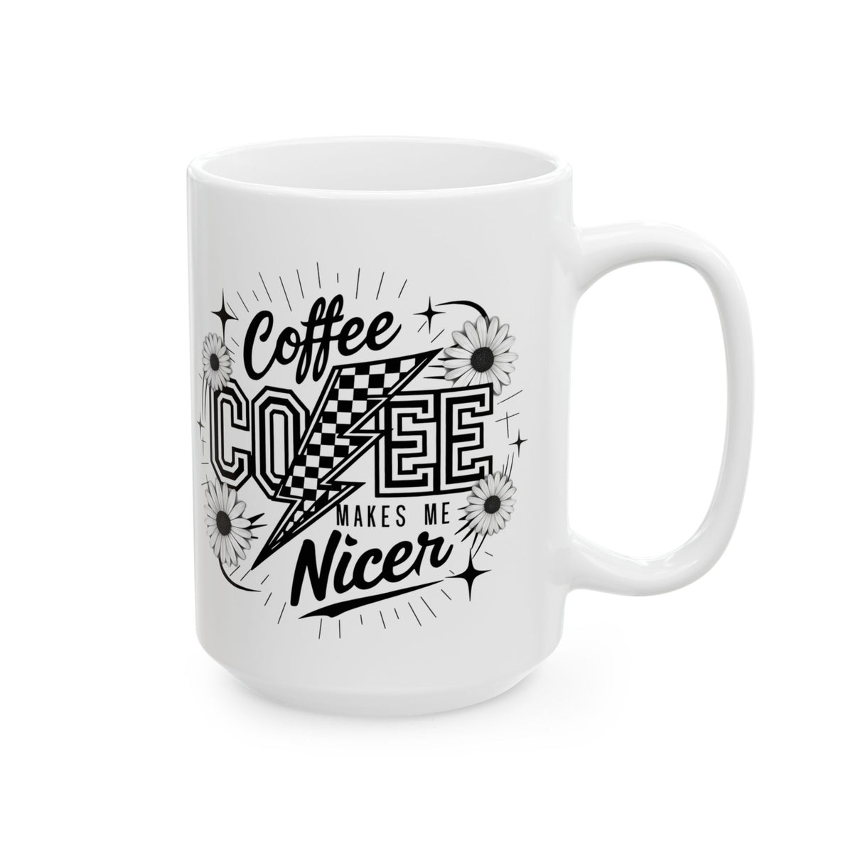 Coffee Makes Me Nicer Retro Cute Ceramic Mug Coffee Cup (11oz & 15oz)