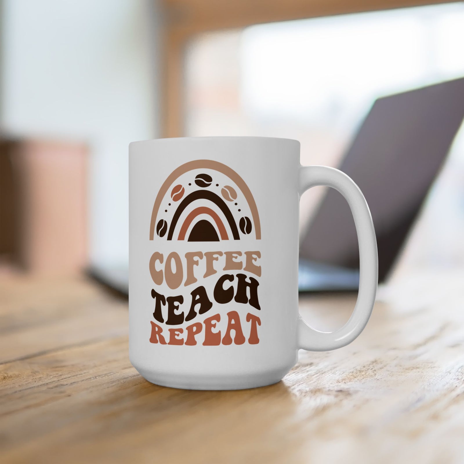 Coffee Teach Repeat Cute Teacher Ceramic Mug Coffee Cup (11oz & 15oz)