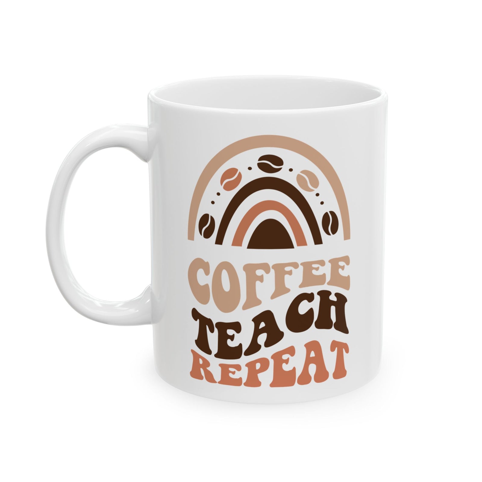Coffee Teach Repeat Cute Teacher Ceramic Mug Coffee Cup (11oz & 15oz)