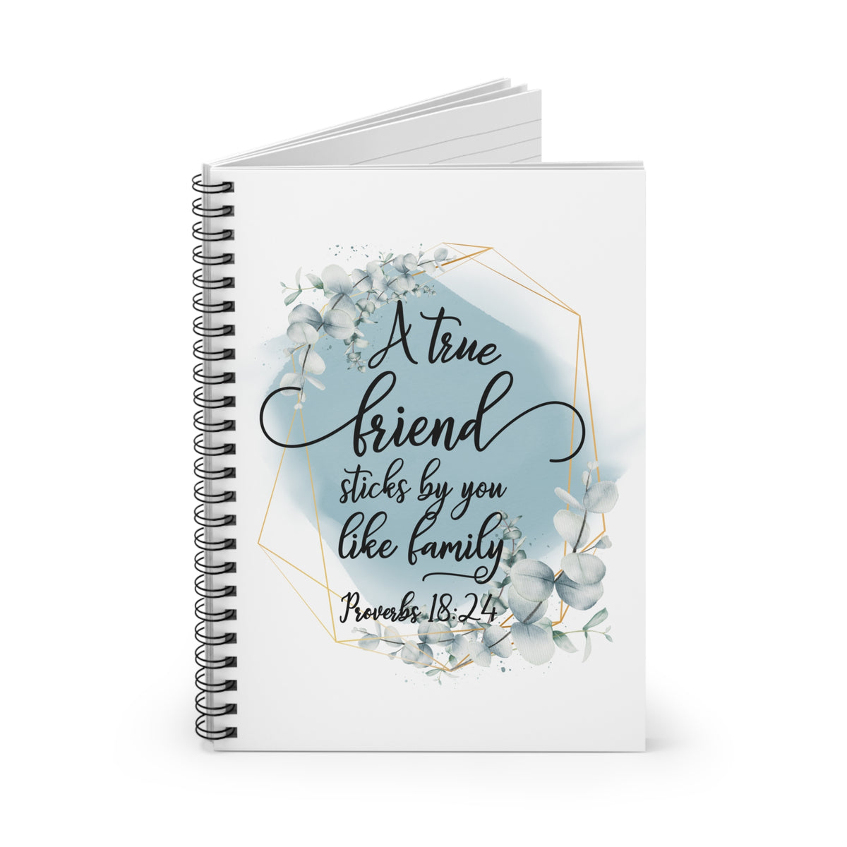 A True Friend Sticks by you Like Family Floral Scripture Spiral Notebook Journal