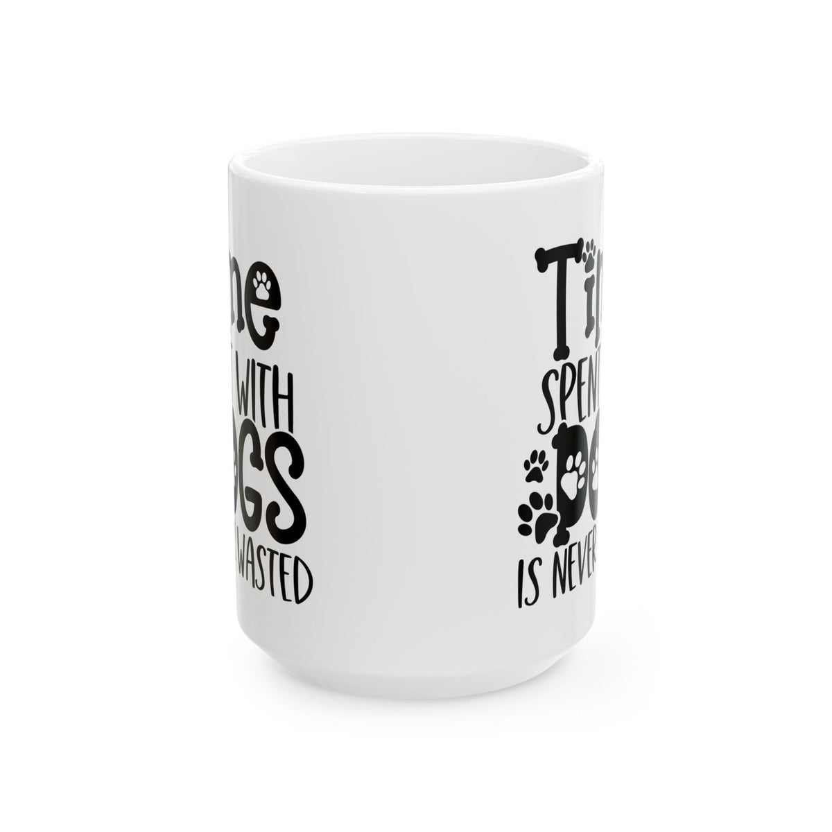 Time Spent with Dogs is Never Wasted Cute Ceramic Mug Coffee Cup (11oz & 15oz)