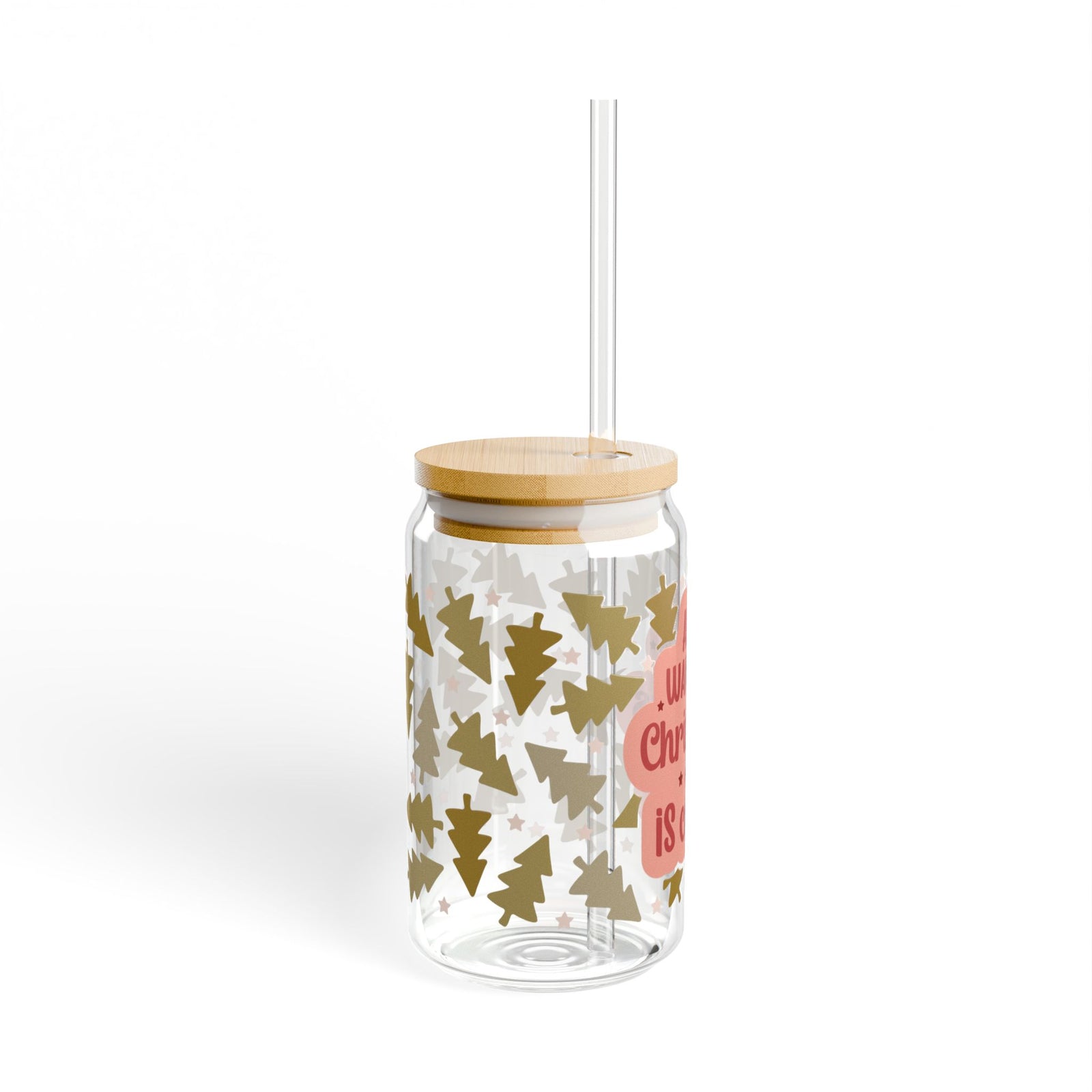All I Want for Christmas Is Coffee Sipper Glass 16oz Reusable Drink Jar with Lid & Straw