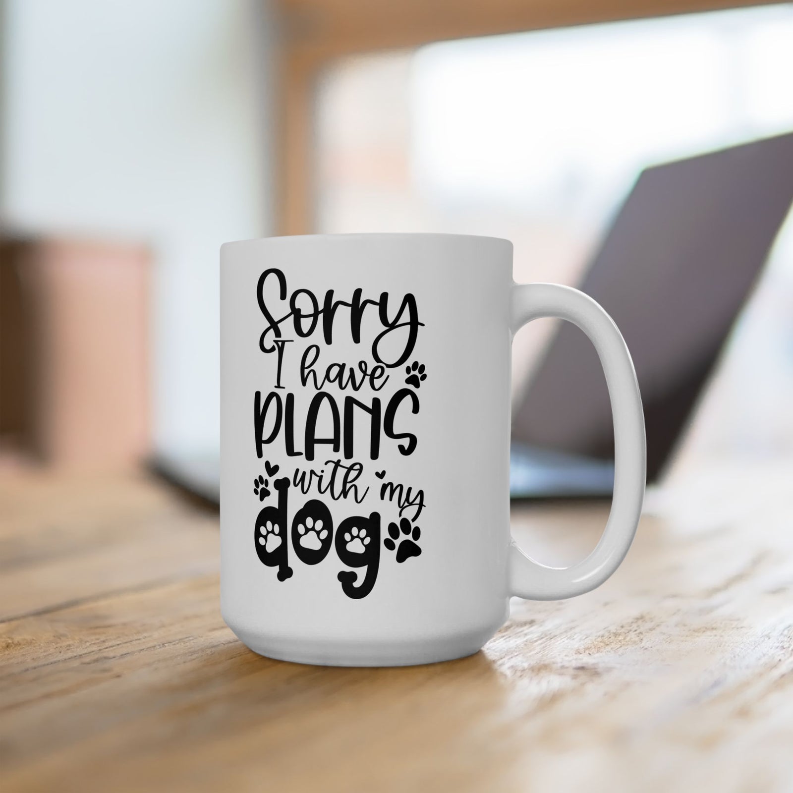 Sorry I Have Plans With My Dog Cute Ceramic Mug Coffee Cup (11oz & 15oz)