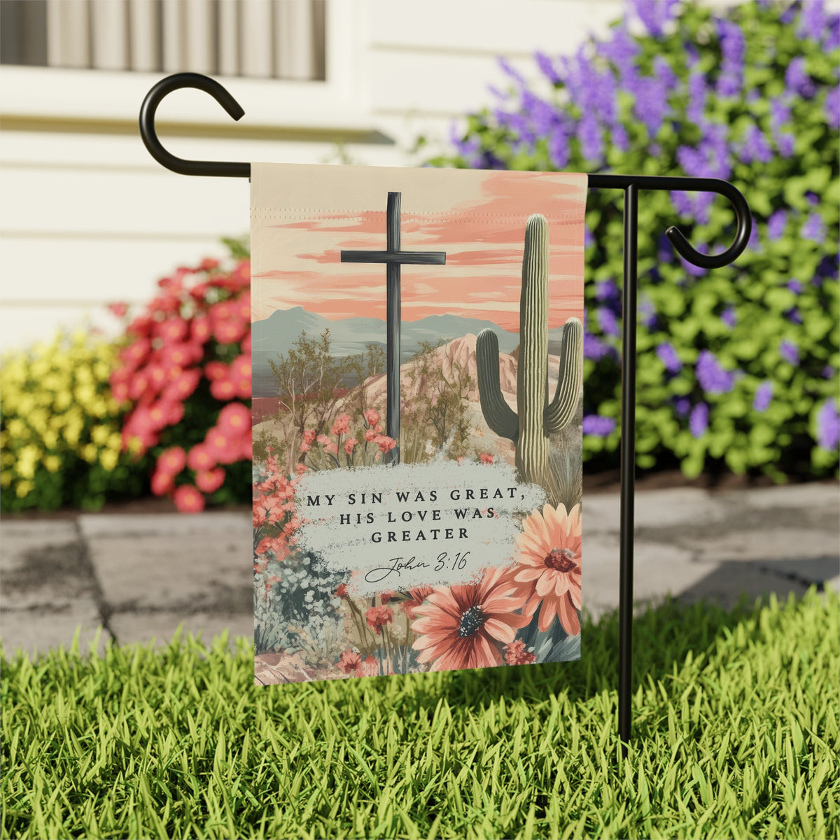 My Sin Was Great His Love Was Greater John 3:16 Christian Desert Floral Garden Flag
