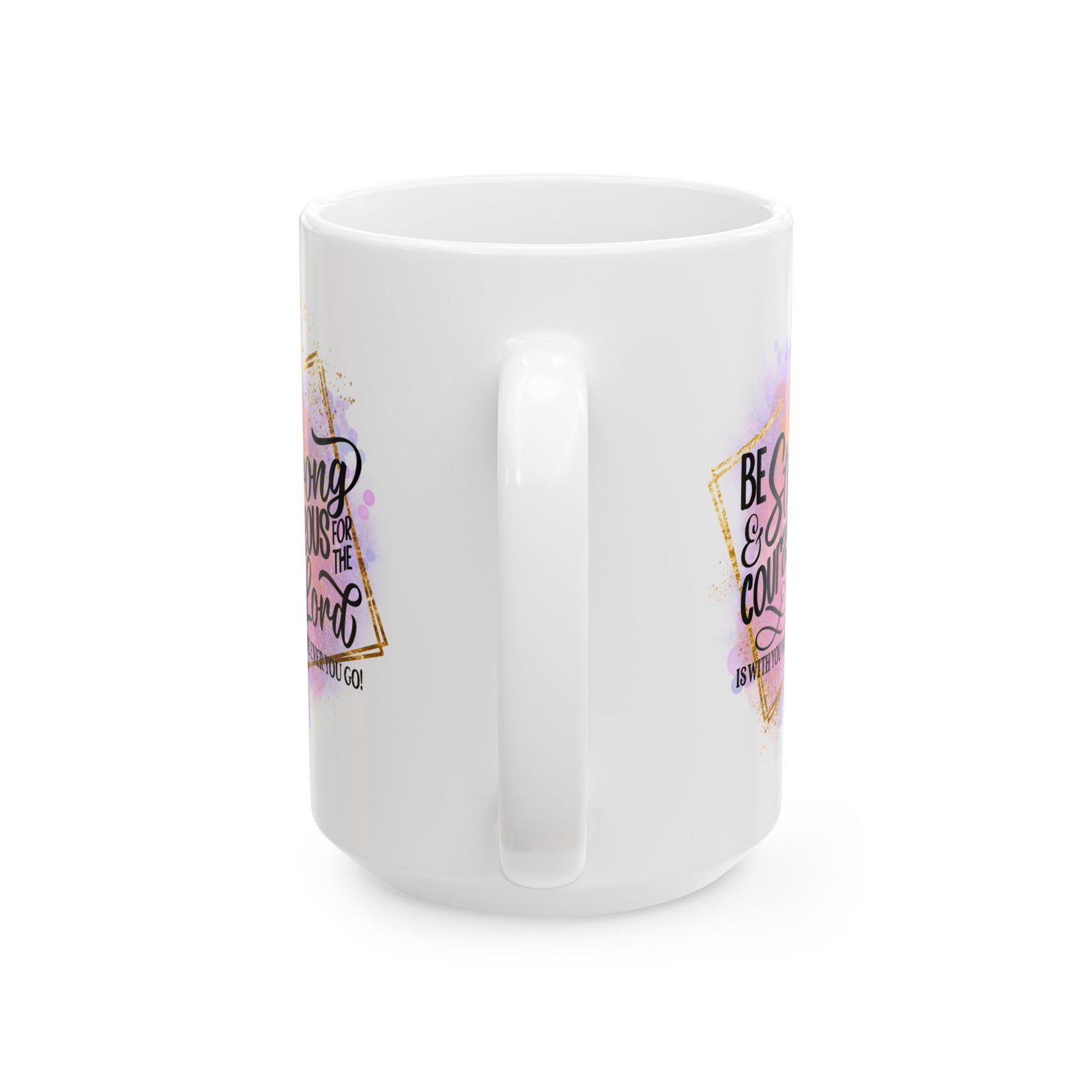 Be Strong & Courageous Christian Mug — Pink Watercolor Coffee Cup (11oz, 15oz) - Sydney So Sweet