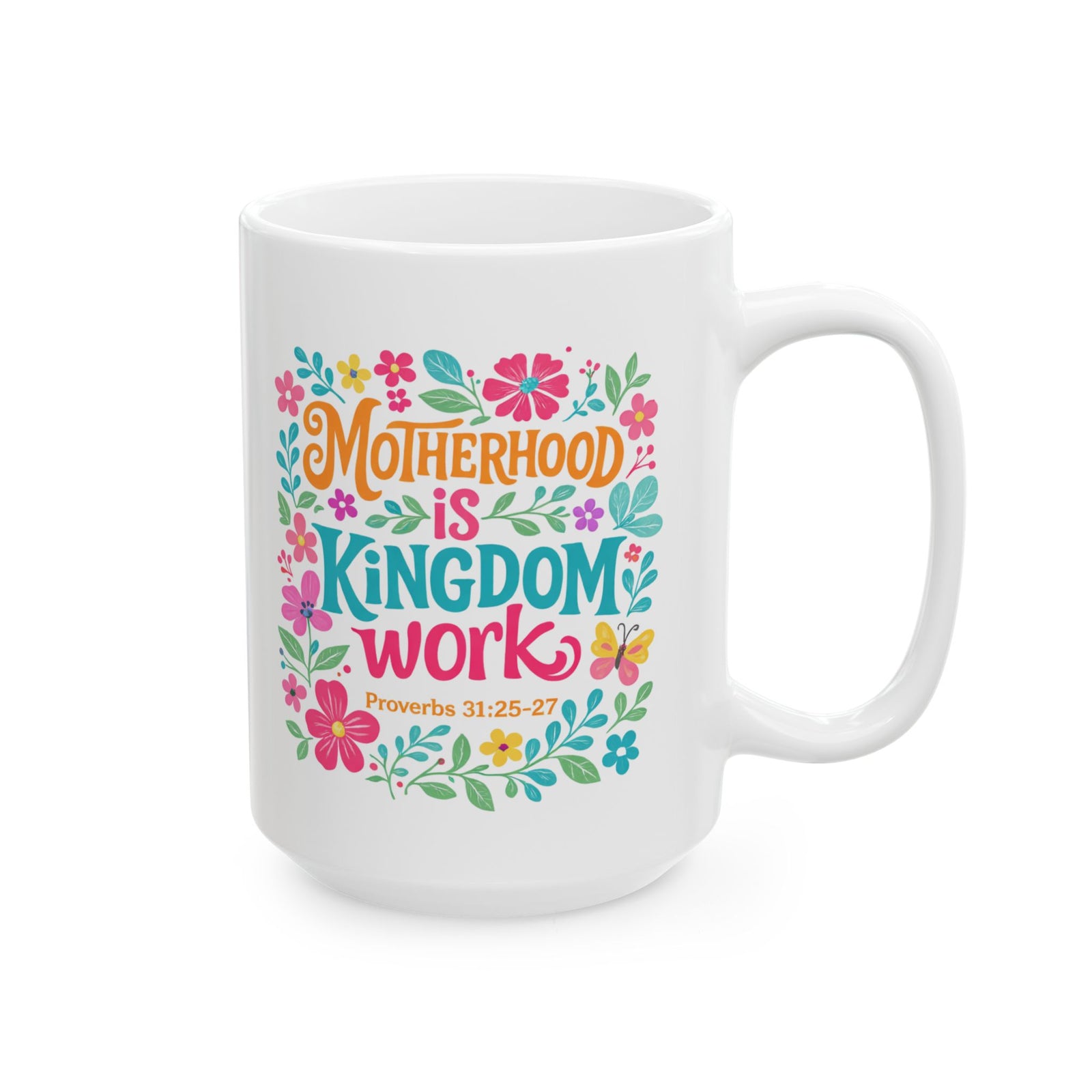 Motherhood is Kingdom Work Christian Ceramic Mug Coffee Cup (11oz & 15oz)