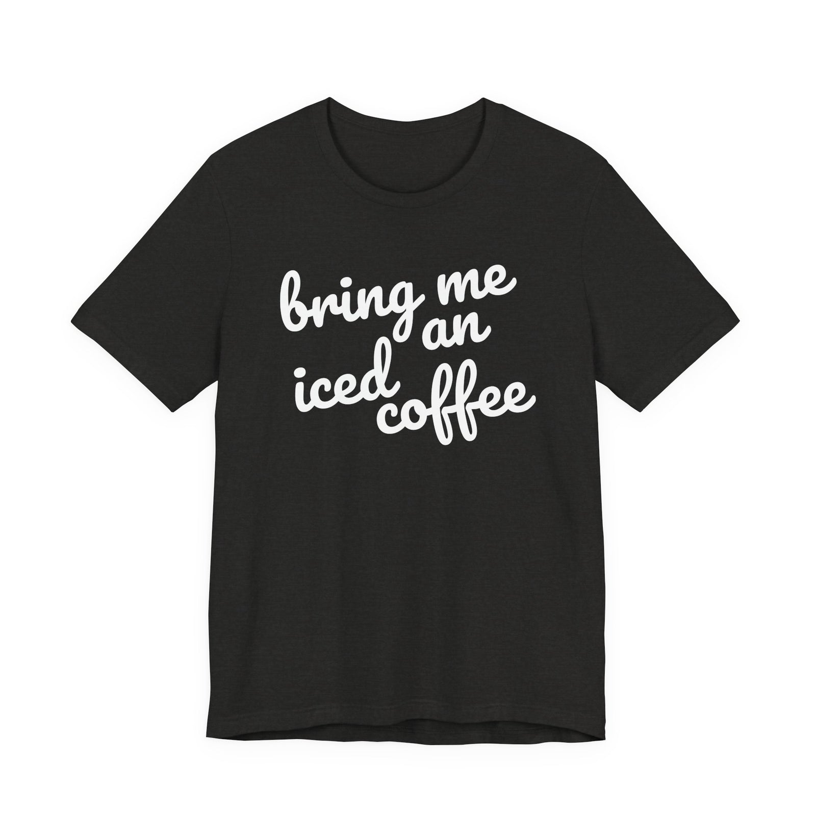 Bring Me an Iced Coffee Mom T-Shirt Bella + Canvas Unisex Jersey Short Sleeve Tee