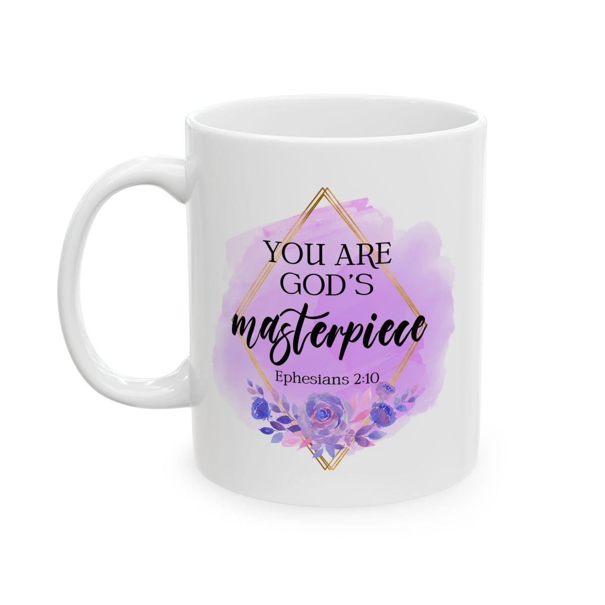 Ceramic Mug – Watercolor Floral You Are My God's Masterpiece Ephesians 2:10 Inspirational Coffee Cup (11oz, 15oz) - Sydney So Sweet