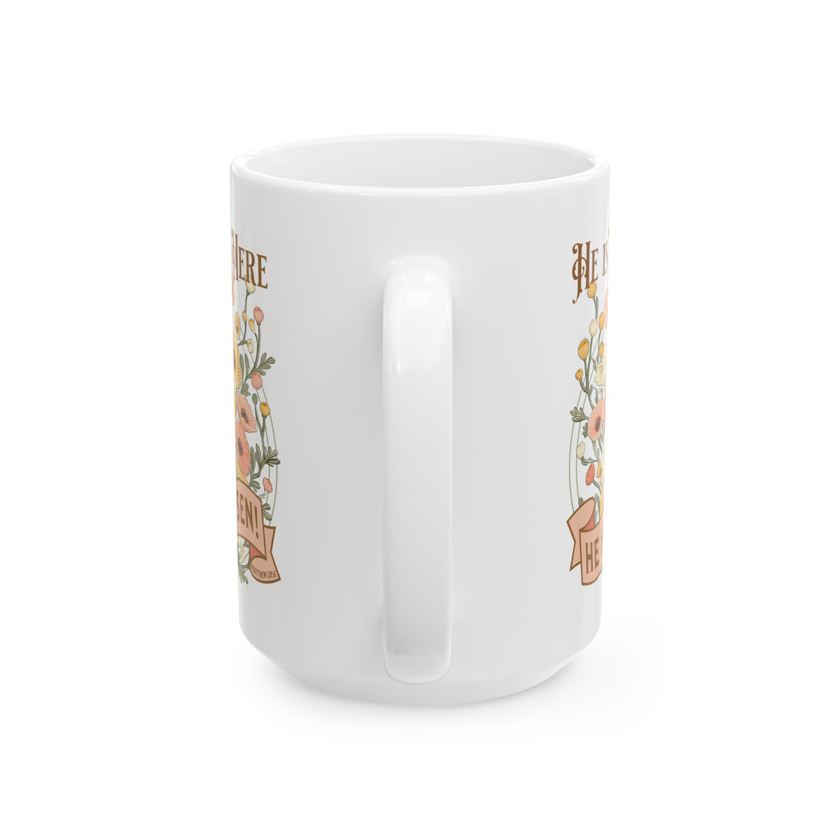 He is Not Here He Has Risen Easter Christian Ceramic Mug Coffee Cup (11oz & 15oz)