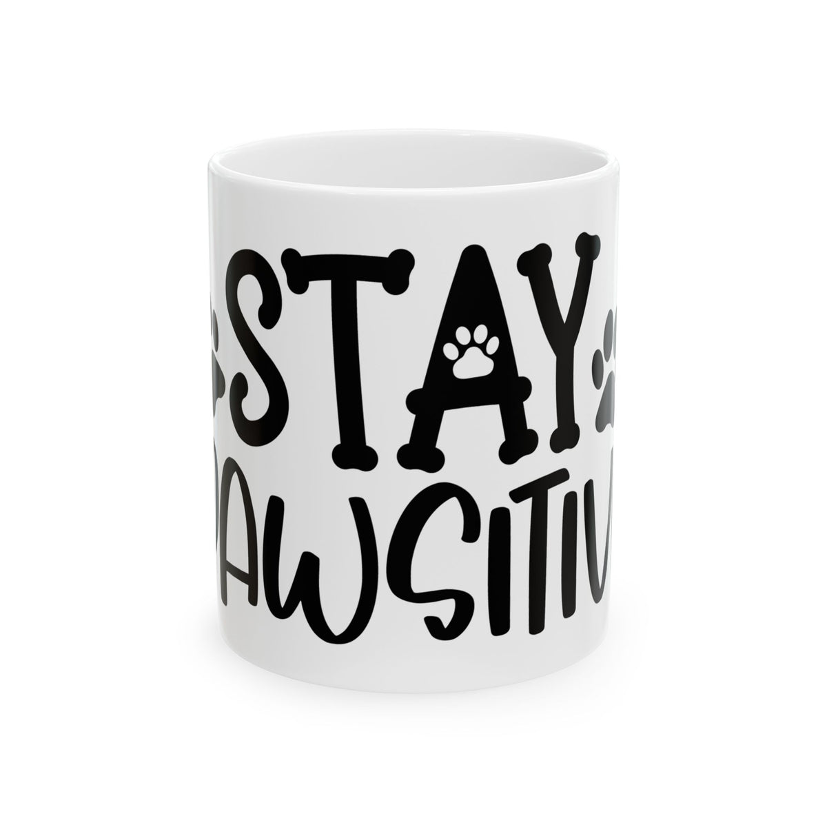 Stay Pawsitive Dog or Cat Mom Cute Ceramic Mug Coffee Cup (11oz & 15oz)