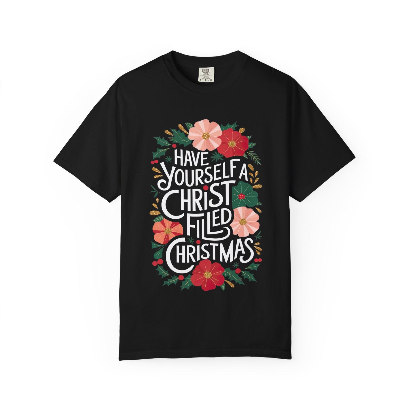Have Yourself a Christ Filled Christmas T-Shirt Christian Graphic Tee