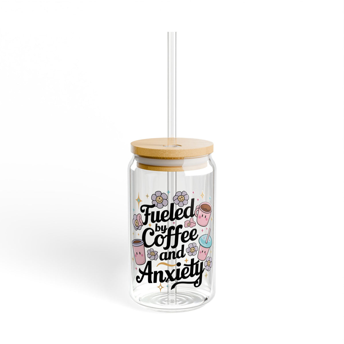 Fueled By Iced Coffee & Anxiety Kawaii Sipper Glass 16oz Reusable Drink Jar with Lid & Straw
