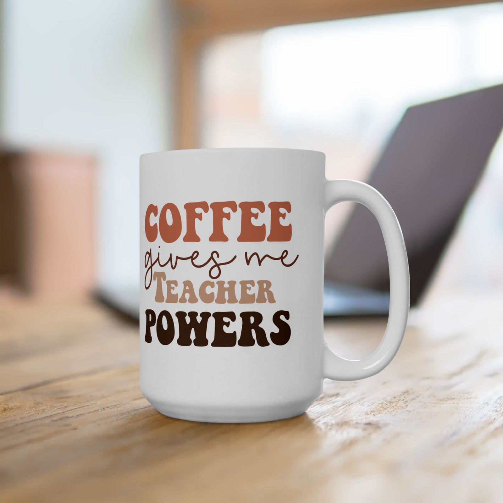 Coffee Gives Me Teacher Powers Cute Ceramic Mug Coffee Cup (11oz & 15oz)