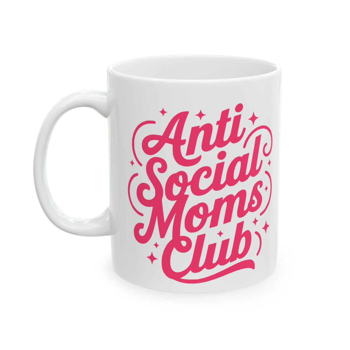 Anti-Social Moms Club Pink Script Ceramic Mug Coffee Cup (11oz & 15oz)