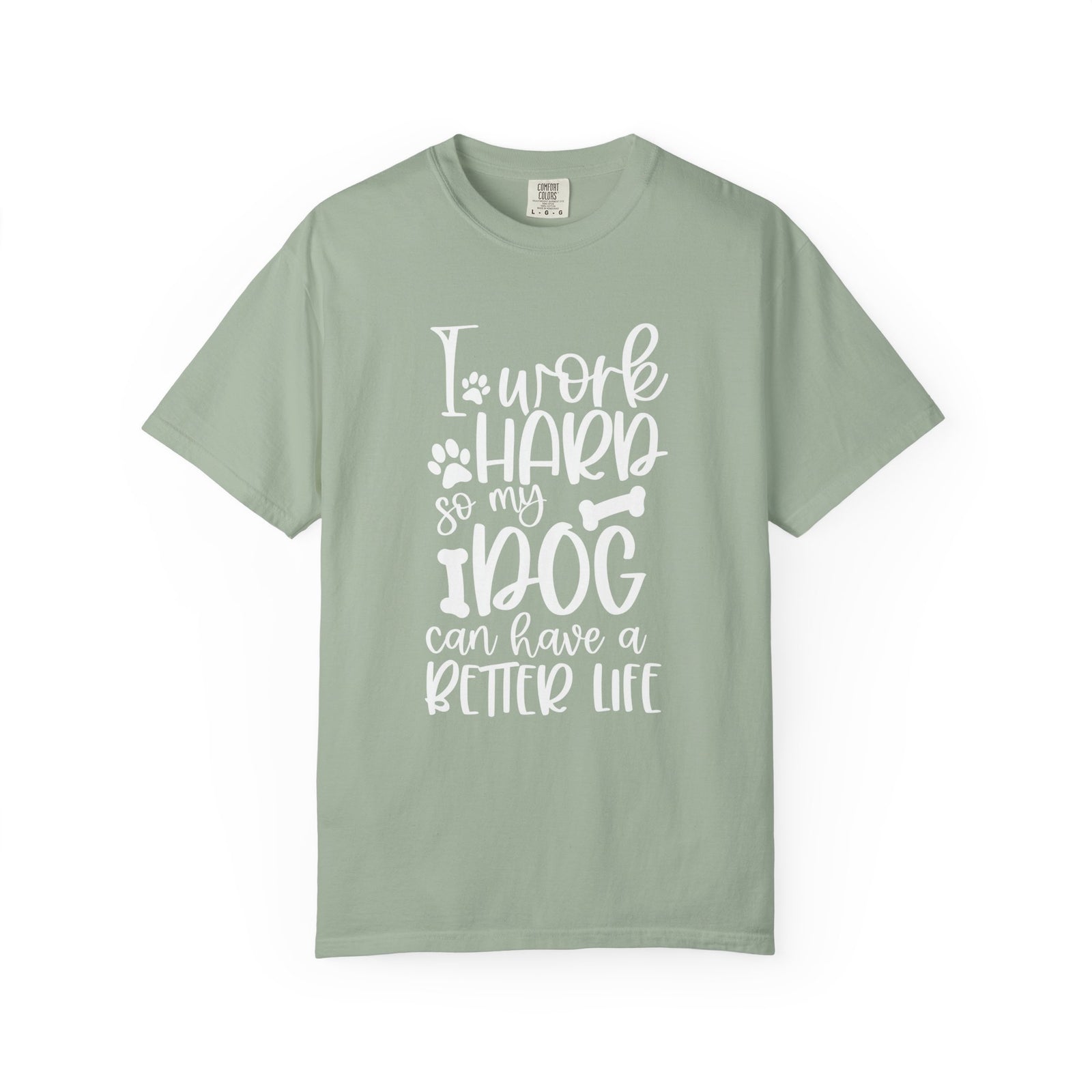 I Work Hard So My Dog Can Have a Better Life T-Shirt Cute Dog Mom Graphic Tee