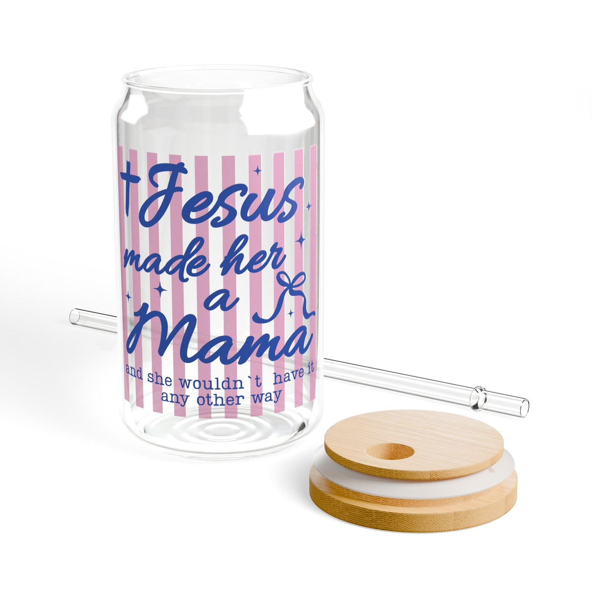 Jesus Made Her a Mama Sipper Glass 16oz Reusable Drink Jar with Lid & Straw