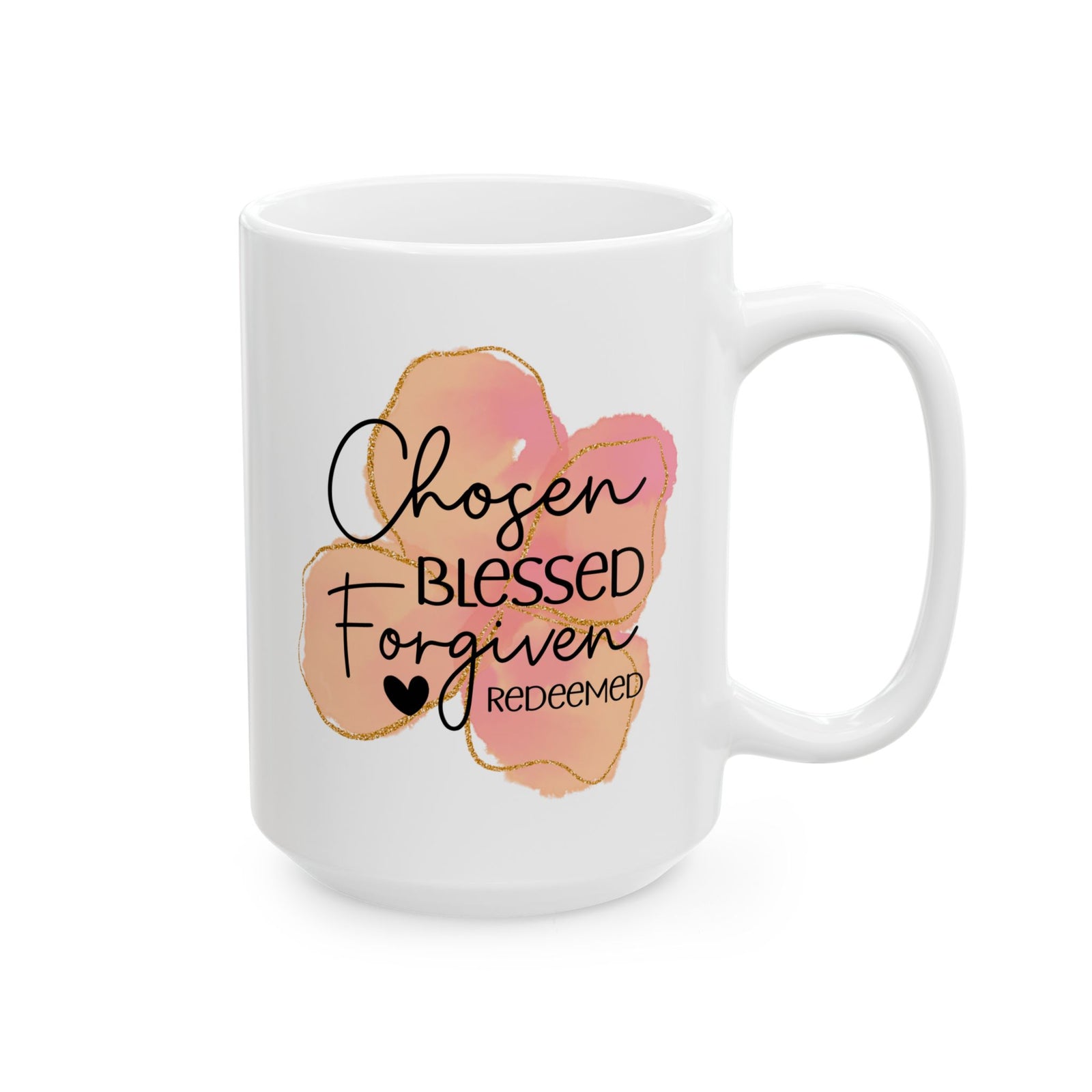 Ceramic Mug — Chosen Blessed Forgiven Redeemed Christian Coffee Cup