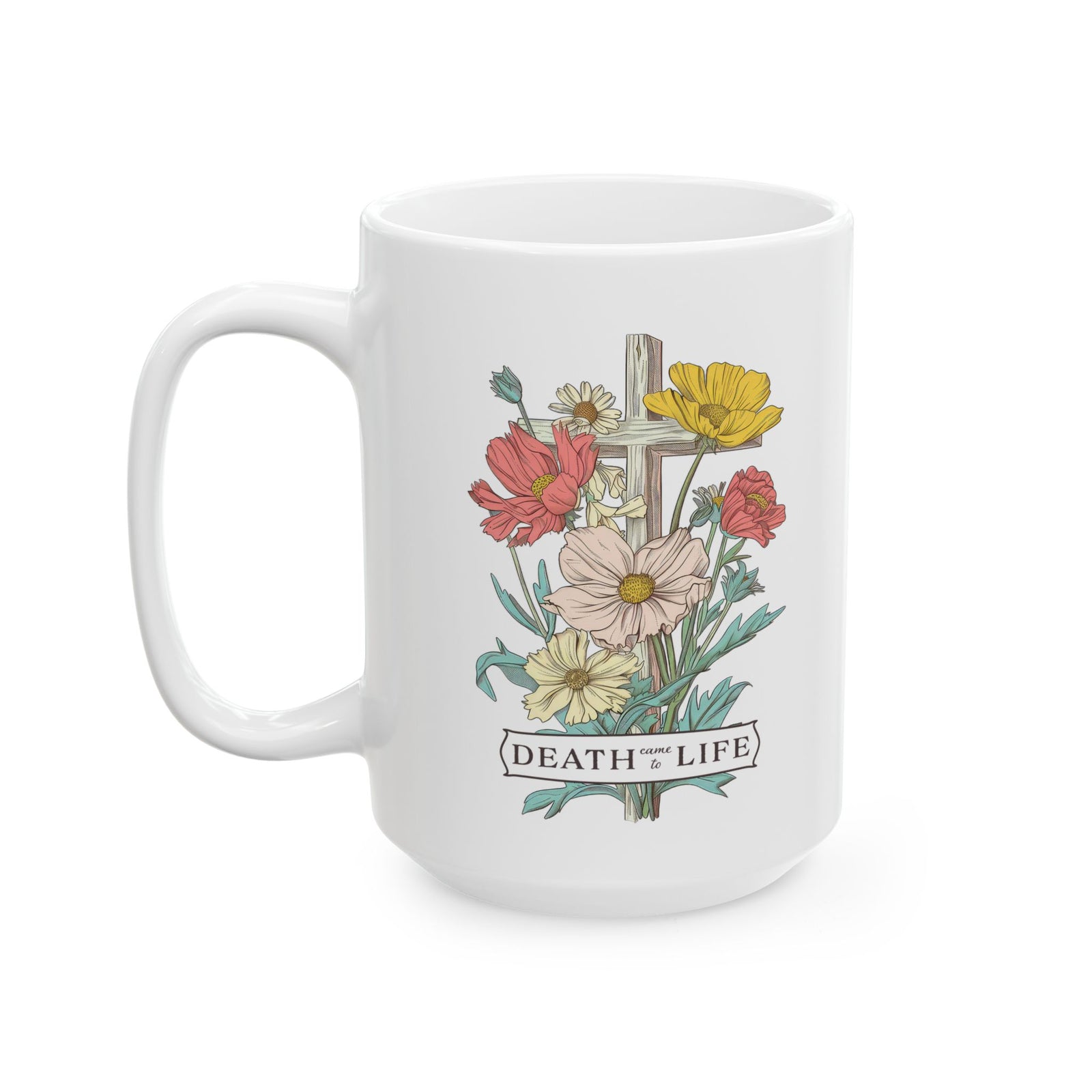 Death Came to Life Floral Cross Christian Ceramic Mug Coffee Cup (11oz & 15oz)