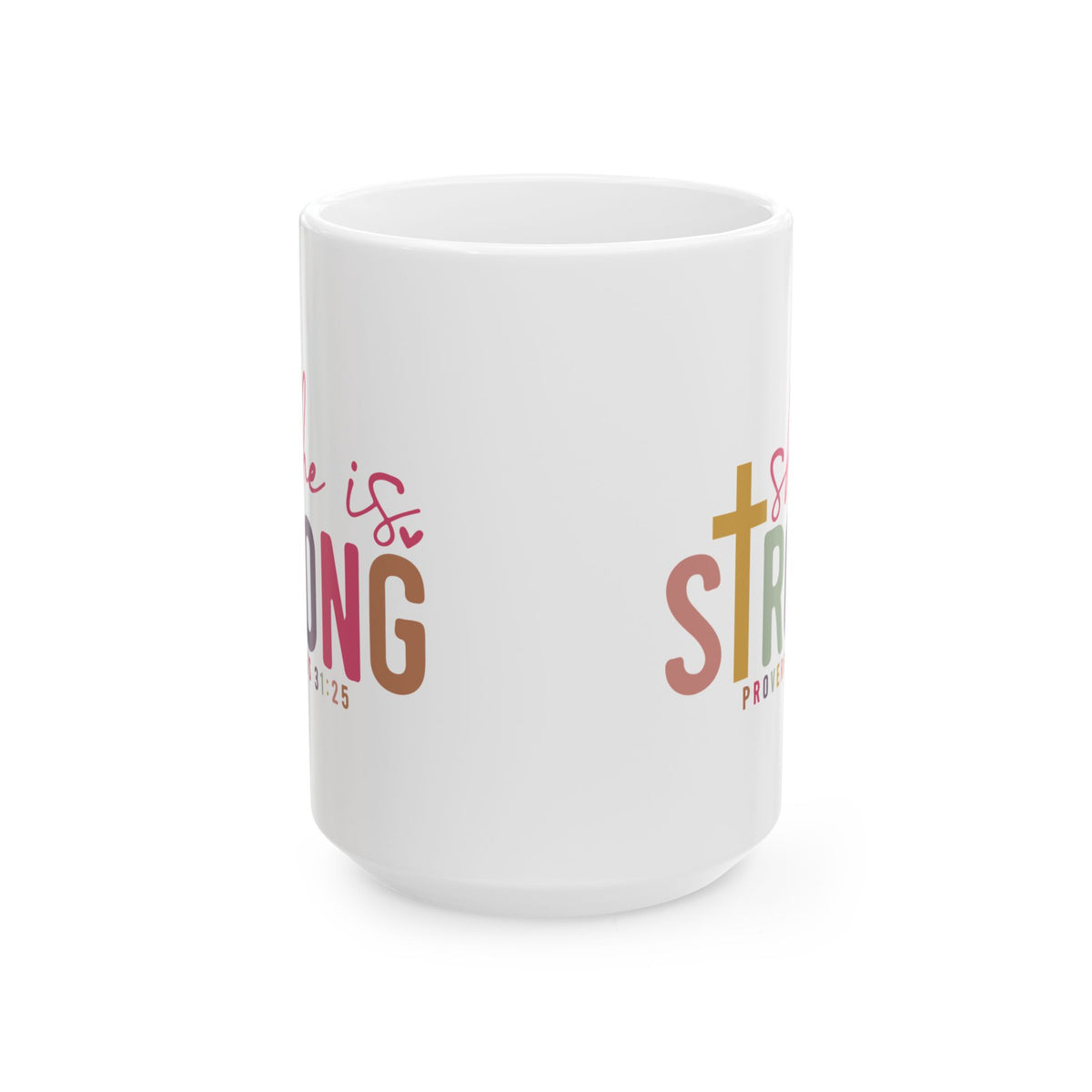 She Is Strong Coffee Mug Proverbs 31:25 Inspirational Christian Cute Ceramic Mug Coffee Cup (11oz & 15oz)