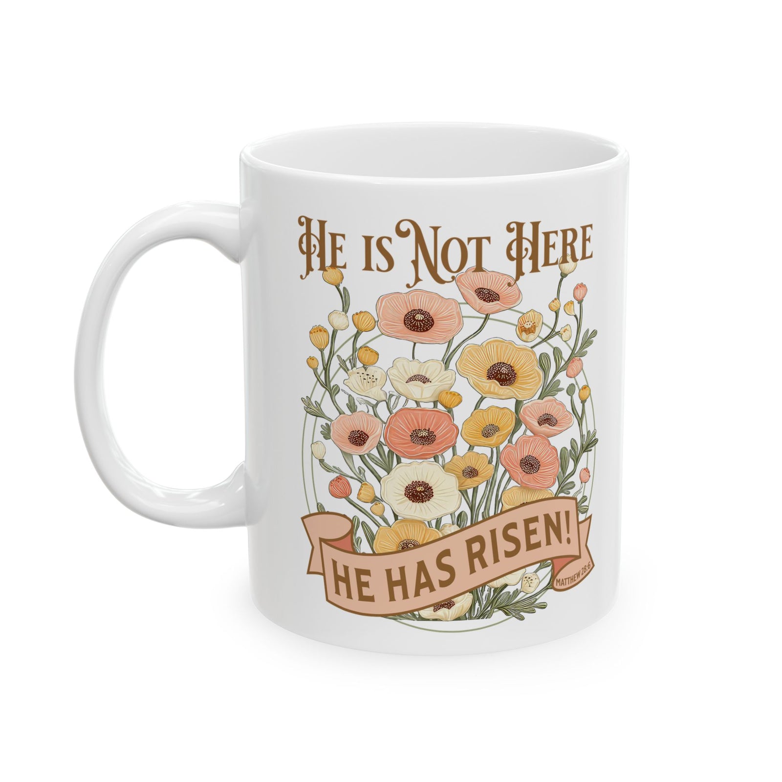 He is Not Here He Has Risen Easter Christian Ceramic Mug Coffee Cup (11oz & 15oz)