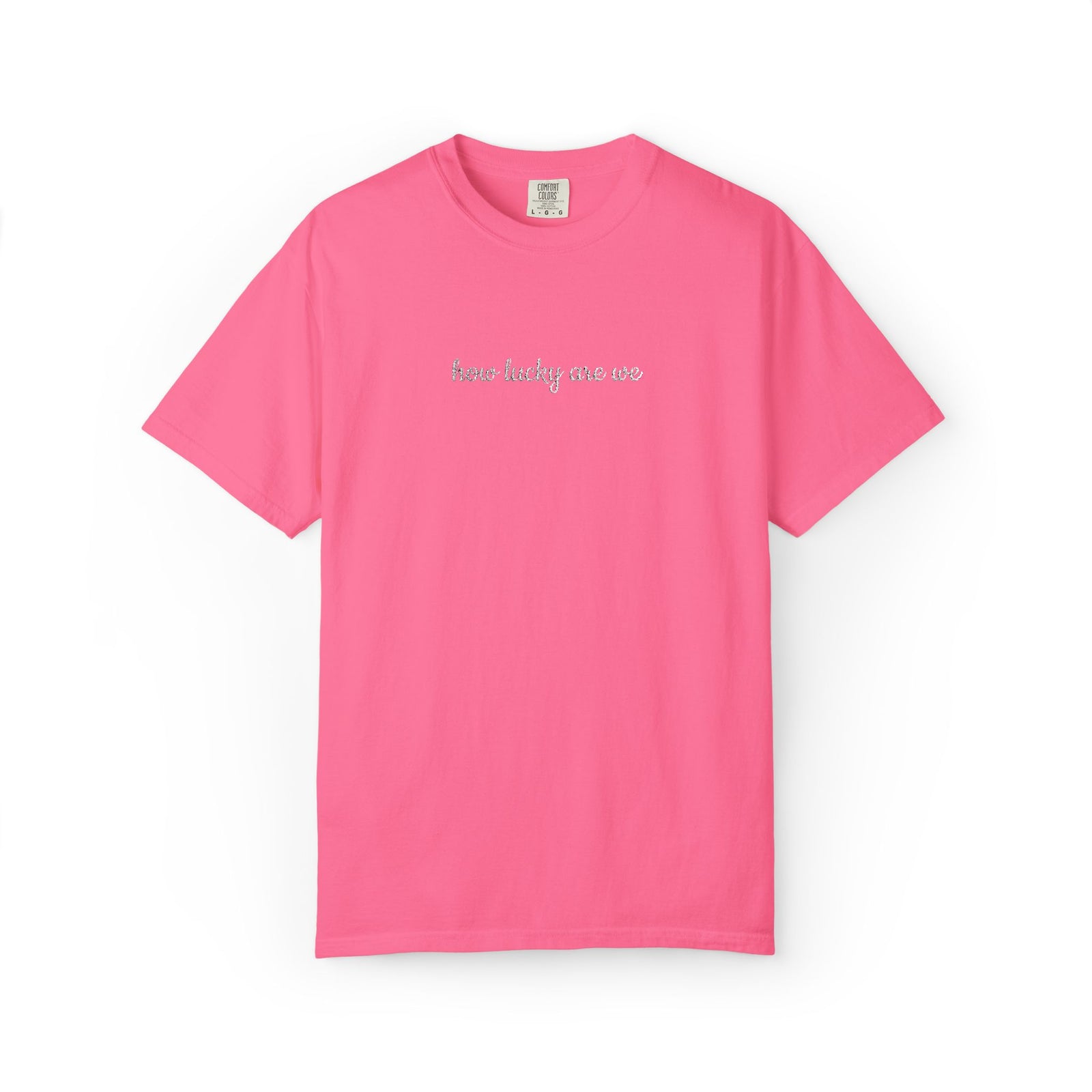 How Lucky are We Embroidered Script Tee Positivity T-Shirt