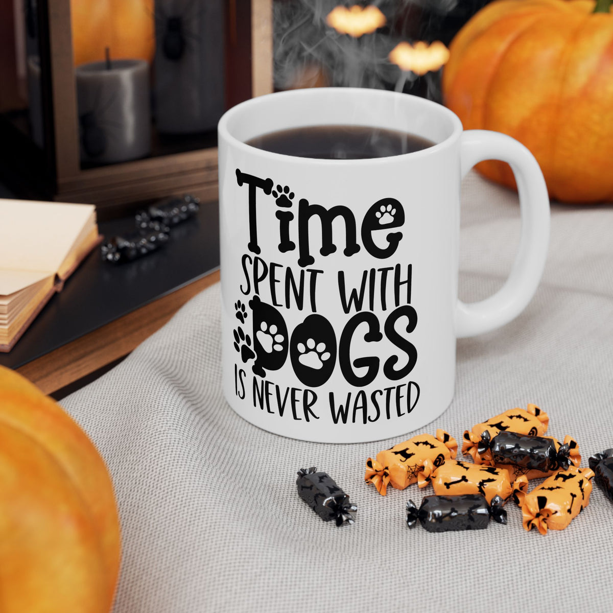 Time Spent with Dogs is Never Wasted Cute Ceramic Mug Coffee Cup (11oz & 15oz)