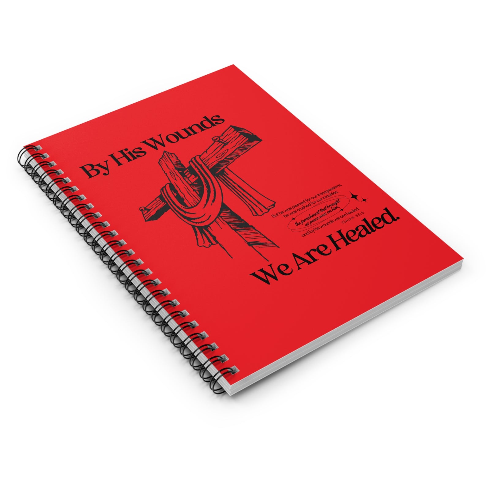 By His Wounds We Are Healed Christian Spiral Notebook Ruled Journal