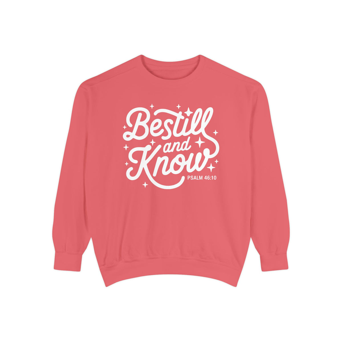 Be Still and Know Psalm 46:10 Christian Cozy Comfort Colors Pullover Sweatshirt