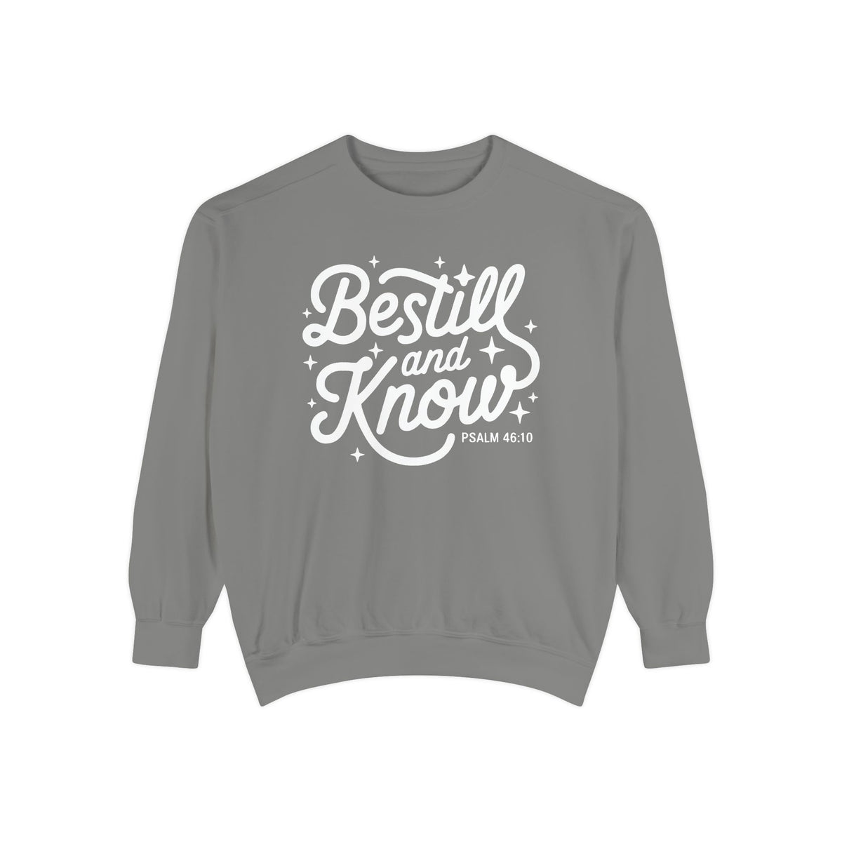 Be Still and Know Psalm 46:10 Christian Cozy Comfort Colors Pullover Sweatshirt