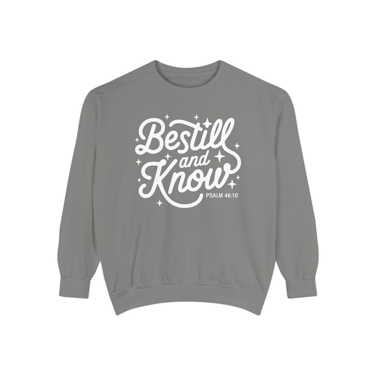 Be Still and Know Psalm 46:10 Christian Cozy Comfort Colors Pullover Sweatshirt