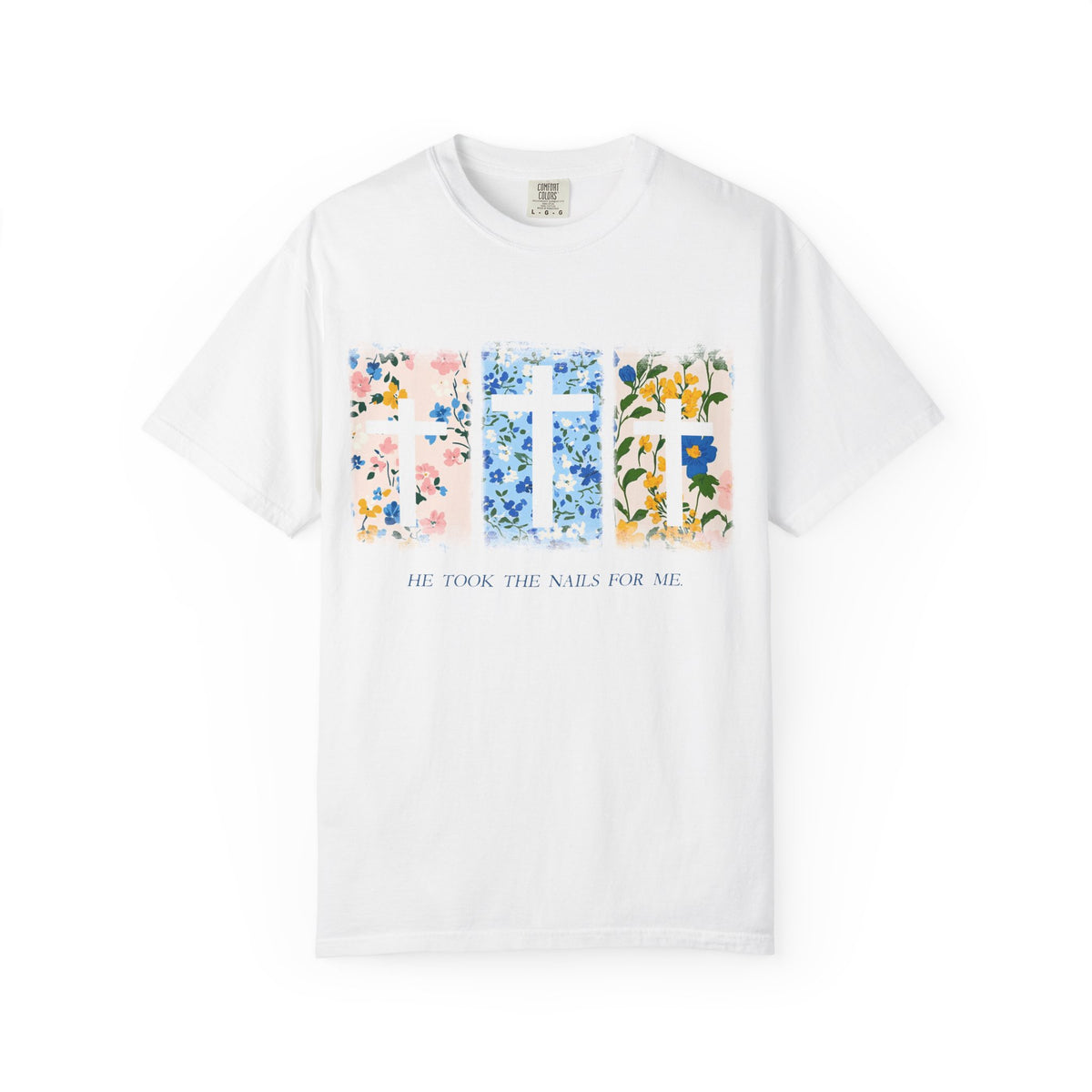 He Took the Nails for Me Floral Hope T-Shirt Christian Graphic Unisex Easter Tee