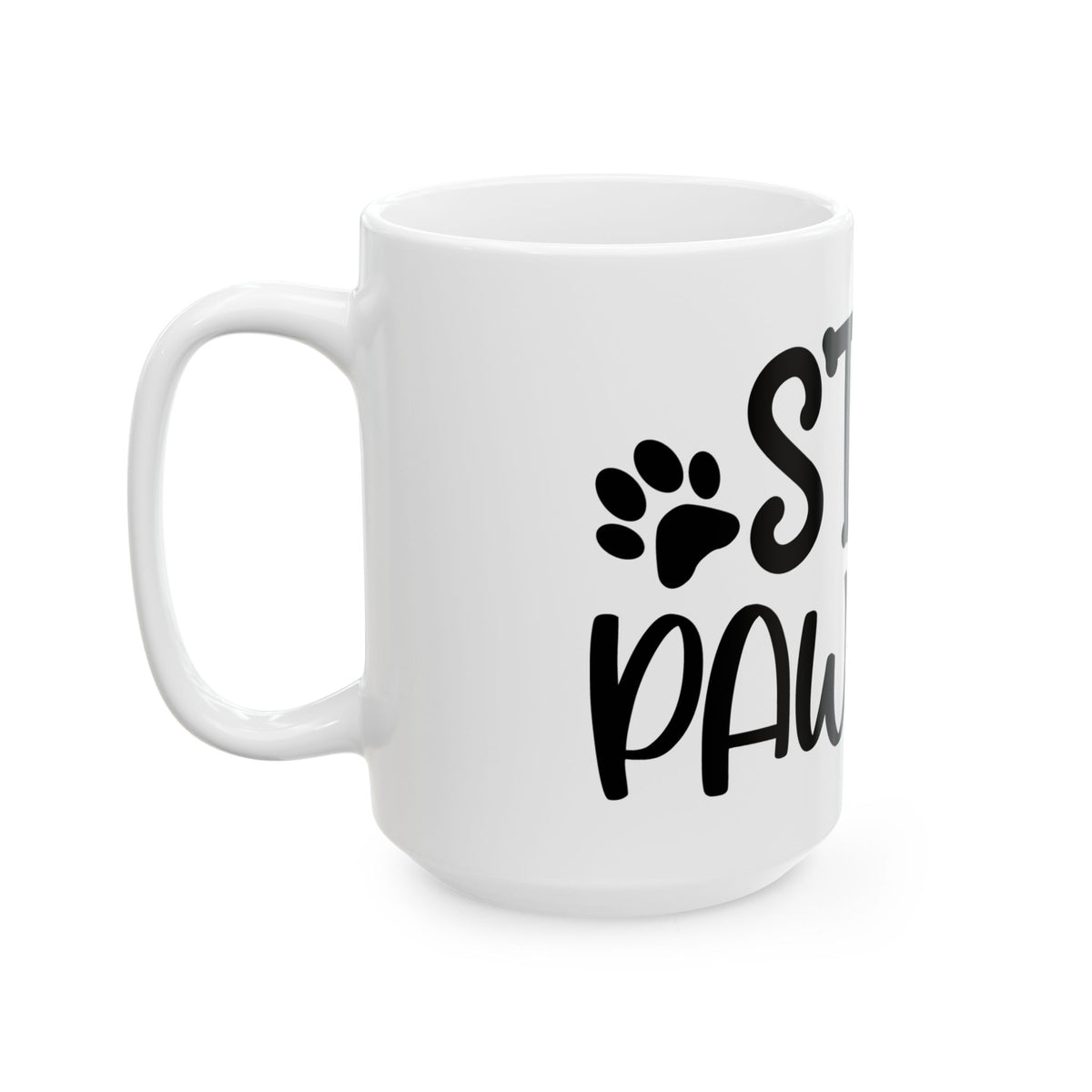 Stay Pawsitive Dog or Cat Mom Cute Ceramic Mug Coffee Cup (11oz & 15oz)