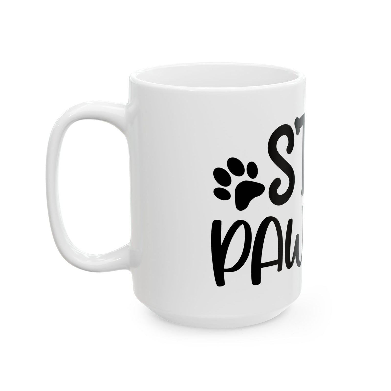 Stay Pawsitive Dog or Cat Mom Cute Ceramic Mug Coffee Cup (11oz & 15oz)