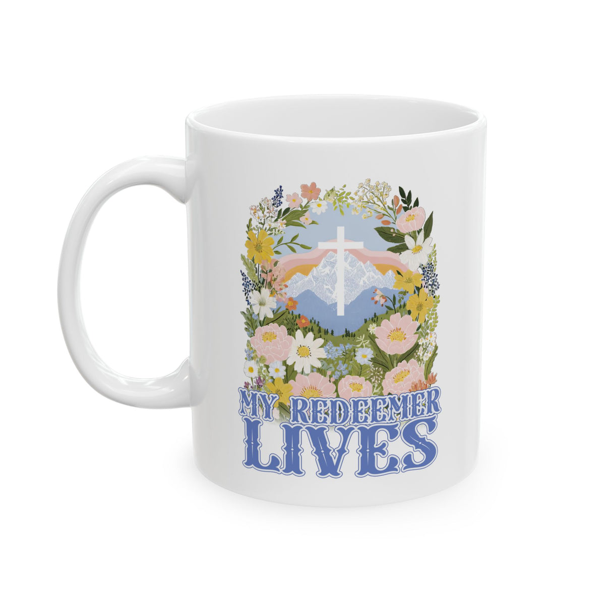 My Redeemer Lives Easter Christian Ceramic Mug Coffee Cup (11oz & 15oz)