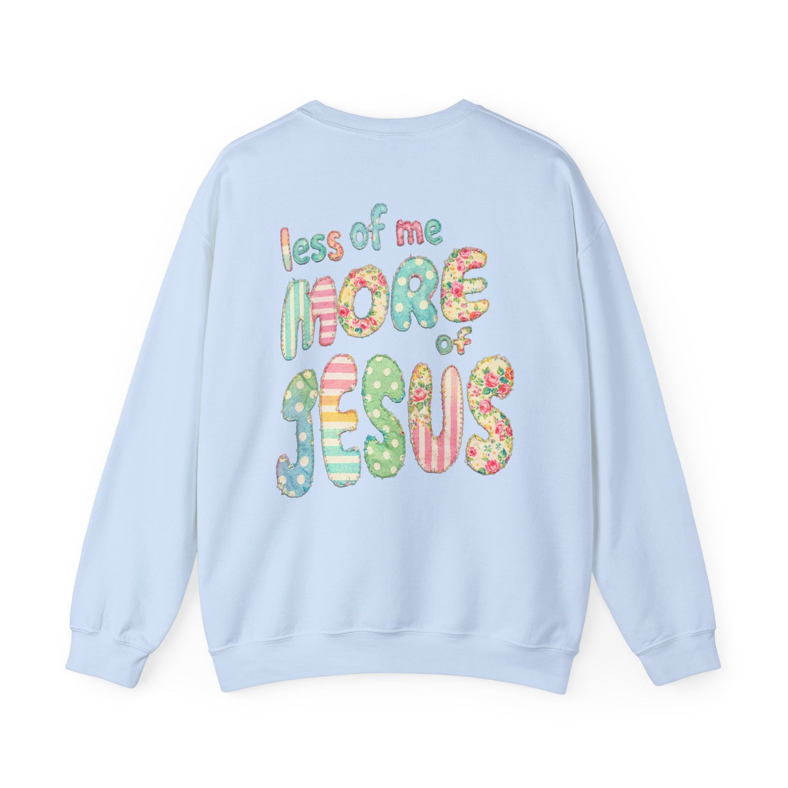 Less of Me More of Jesus Christian Graphic Sweatshirt Floral Cross Crewneck