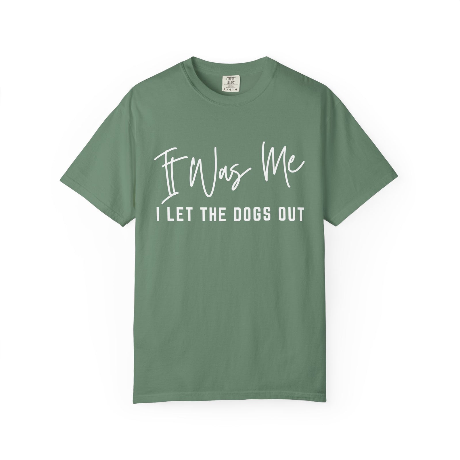 It Was Me I Let The Dogs Out Funny Unisex Short Sleeve Graphic T-Shirt