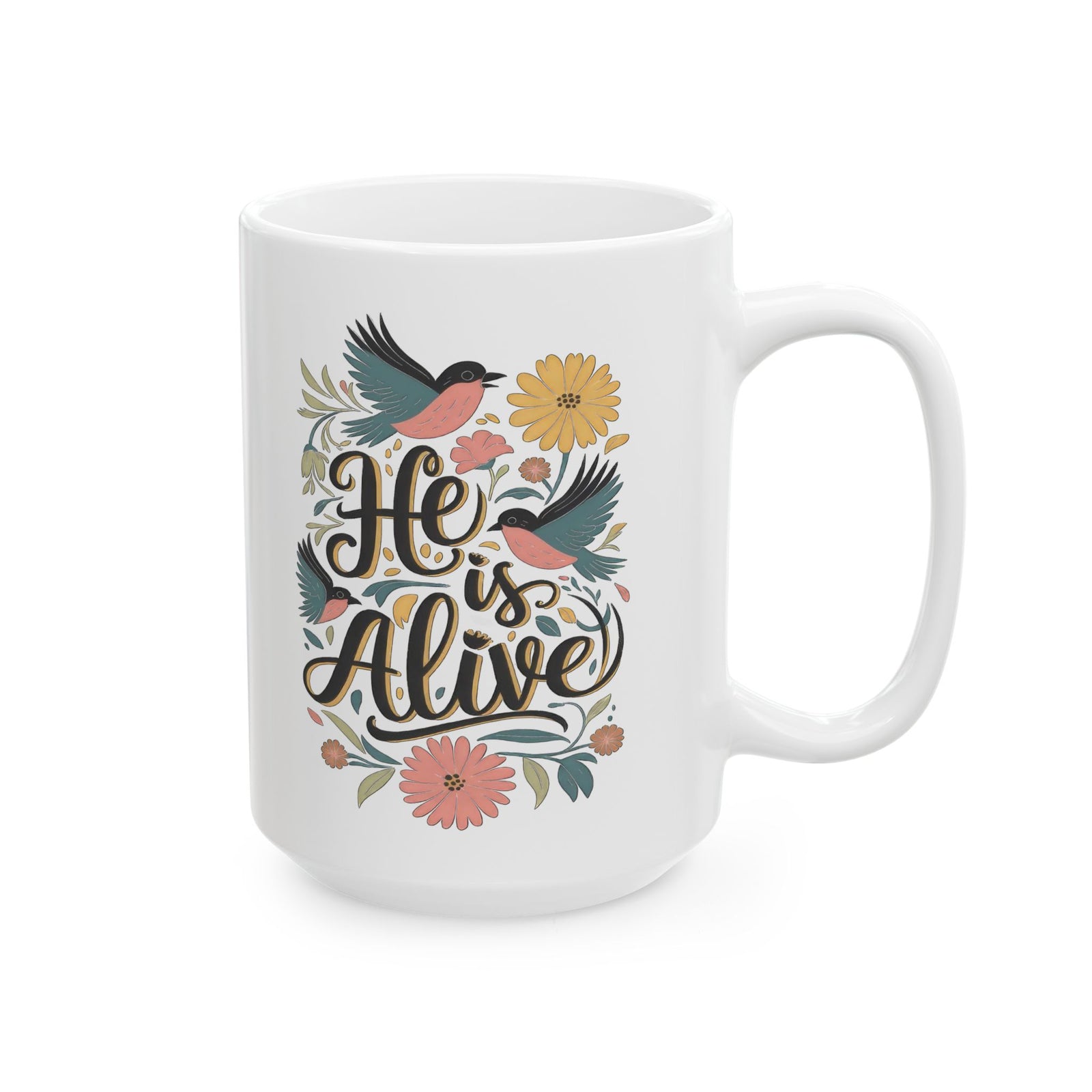 He is Alive Floral Birds Easter Christian Ceramic Mug Coffee Cup (11oz & 15oz)