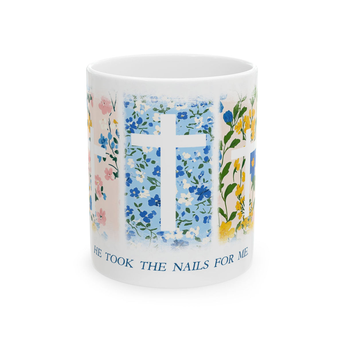He Took the Nails for Me Easter Christian Ceramic Mug Coffee Cup (11oz & 15oz)