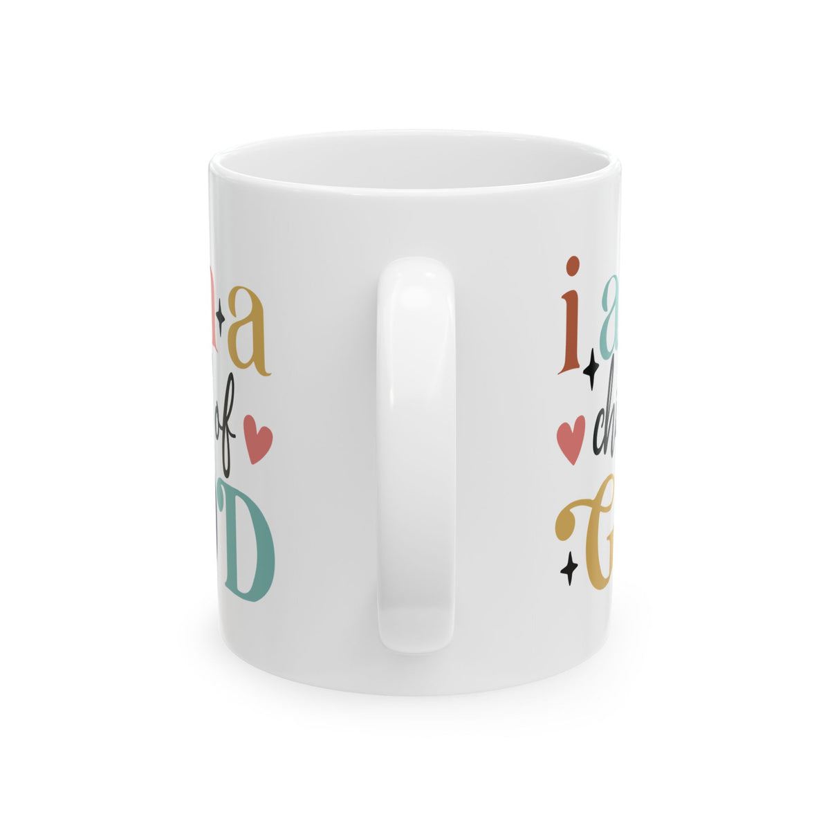 I Am a Child of God Inspirational Christian Cute Ceramic Mug Coffee Cup (11oz & 15oz)