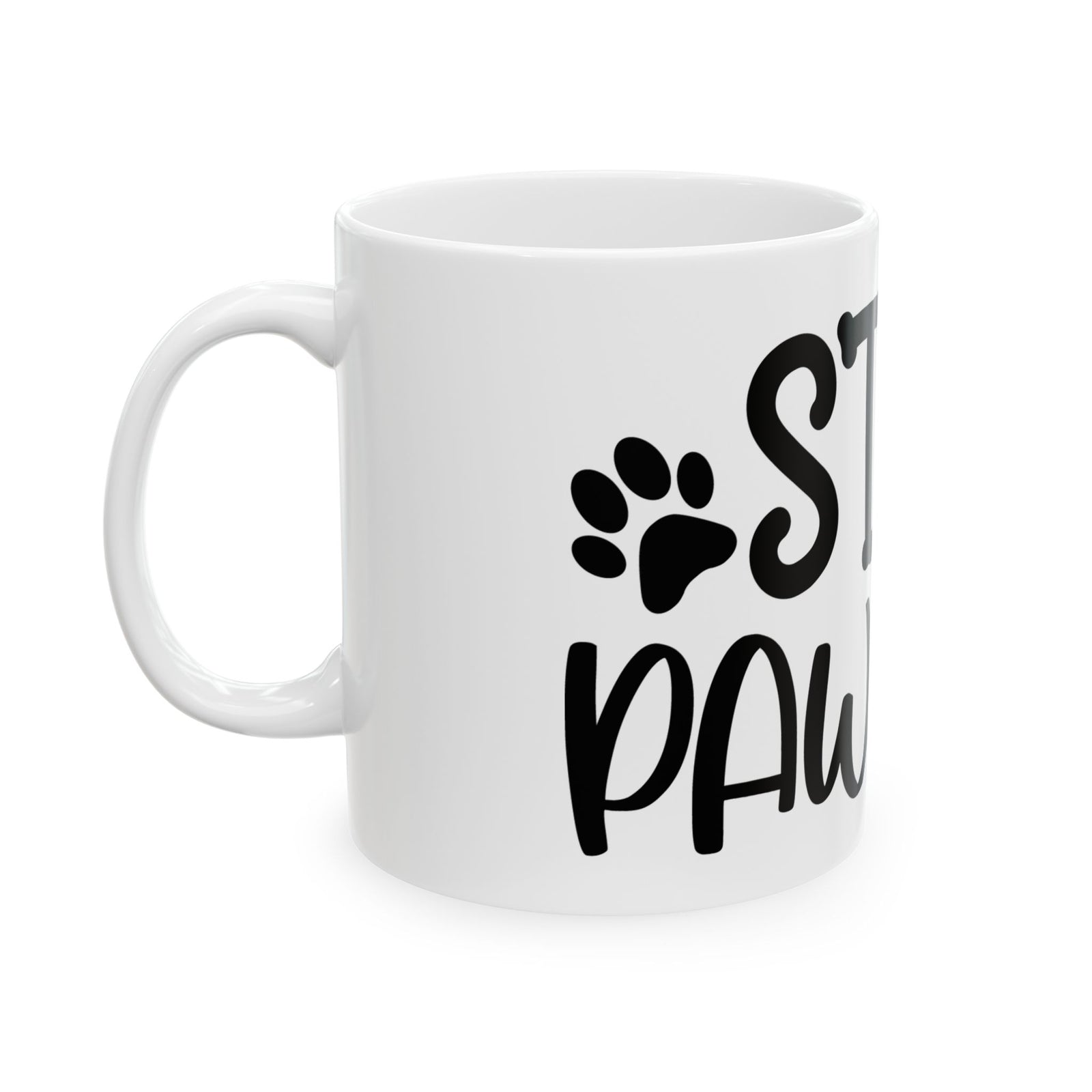 Stay Pawsitive Dog or Cat Mom Cute Ceramic Mug Coffee Cup (11oz & 15oz)