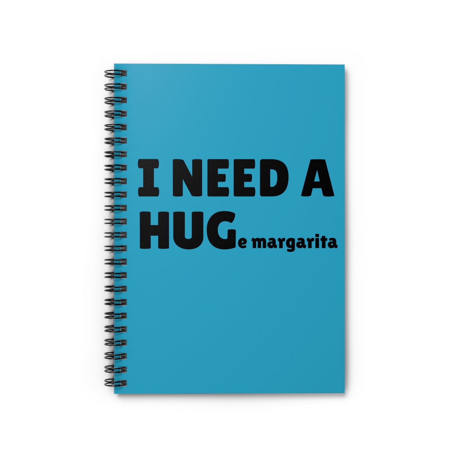I Need a Hug(e) Margarita Spiral Notebook Funny Cocktail Ruled Journal