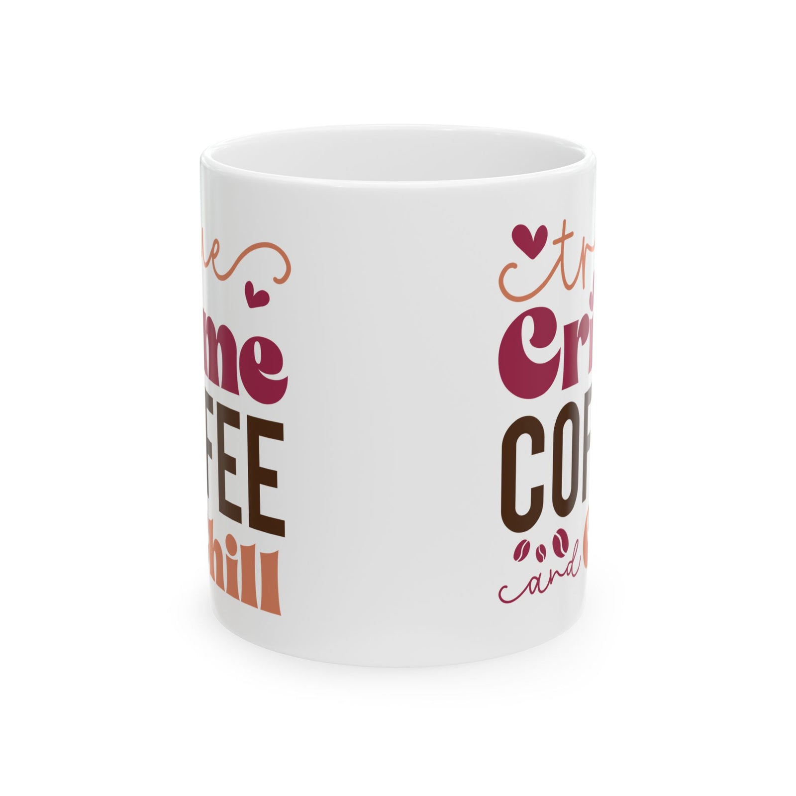 True Crime Coffee & Chill Cute Ceramic Mug Coffee Cup (11oz & 15oz)