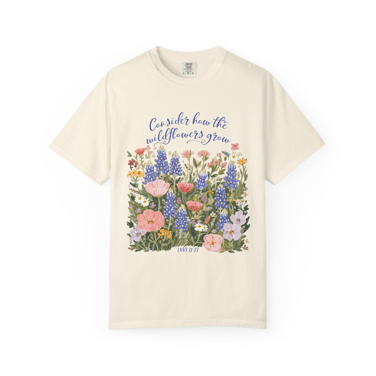Consider How The Wildflowers Grow T-Shirt Luke 12:27 Floral Garden Tee