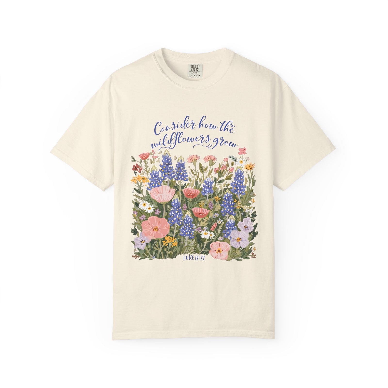 Consider How The Wildflowers Grow T-Shirt Luke 12:27 Floral Garden Tee