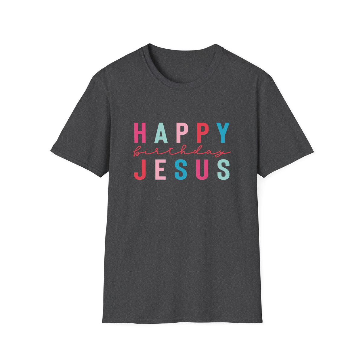 Happy Birthday Jesus Tee Christmas Season Colorful Christian T-Shirt