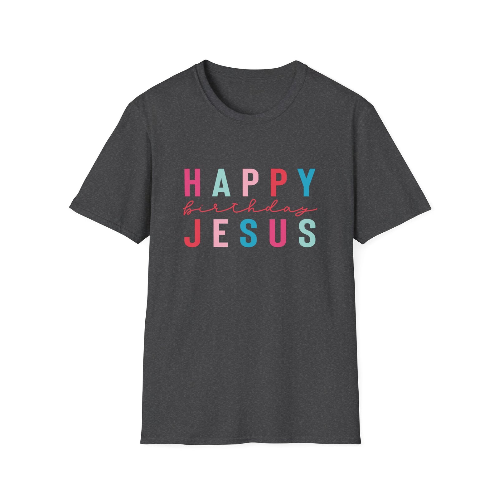 Happy Birthday Jesus Tee Christmas Season Colorful Christian T-Shirt
