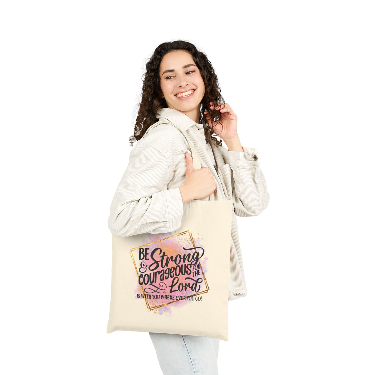 Be Strong & Courageous Inspirational Christian Scripture Cotton Canvas Tote Bag