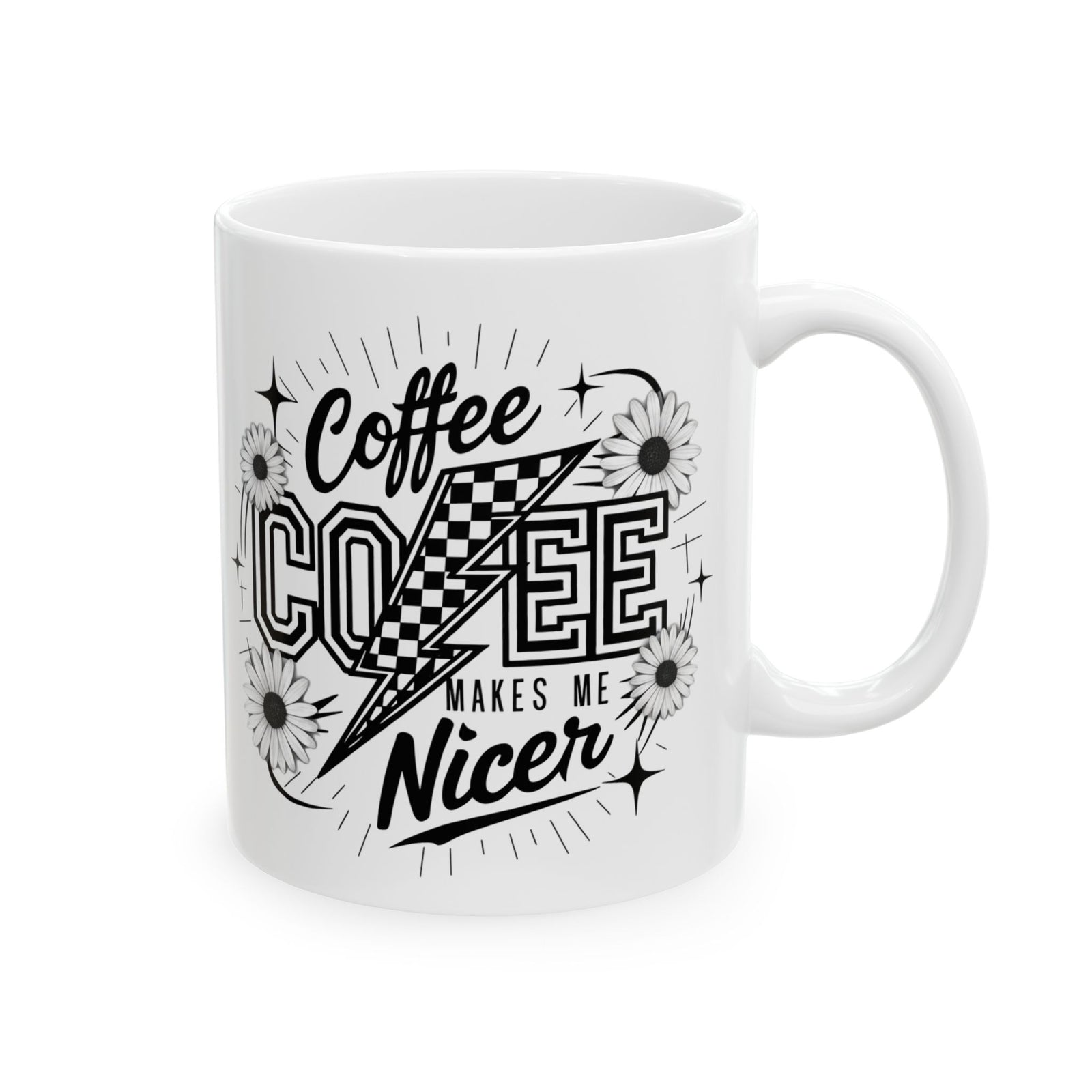 Coffee Makes Me Nicer Retro Cute Ceramic Mug Coffee Cup (11oz & 15oz)