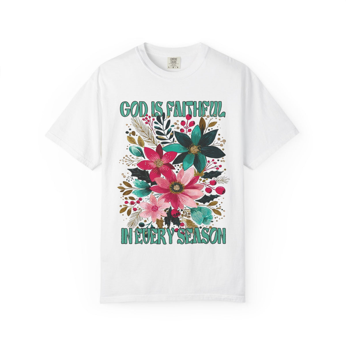 God is Faithful in Every Season Christmas Florals T-Shirt Christian Graphic Tee