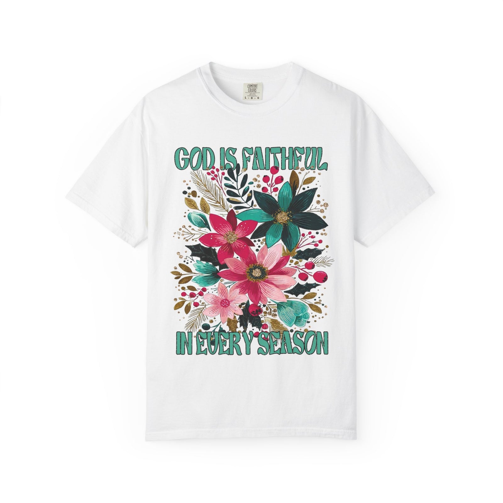 God is Faithful in Every Season Christmas Florals T-Shirt Christian Graphic Tee